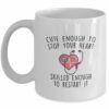 Cute enough to stop your heart| lovely gift mug for nurse - 15 oz
