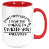I have the power to sedate you| funny gift for nurse
