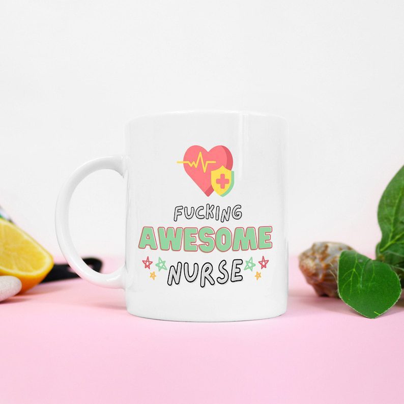 Fucking awesome nurse| cute gift mug for daughter and wife - 15 oz