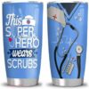 Gift for nurse| super hero wears scrubs| tumbler gift - 30 oz