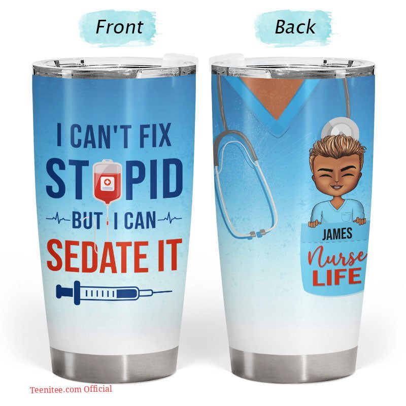 I can sedate it - gift for nurses - personalized tumbler