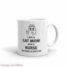 I am a cat mom and a nurse| funny gift mug for nurse
