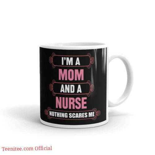 I'm a mom and a nurse| beautiful mug gift for nurse - 15 oz