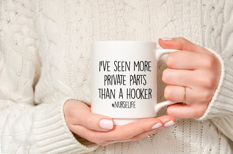 I've seen more private parts than a hooker| cute gift mug for nurse - 15 oz