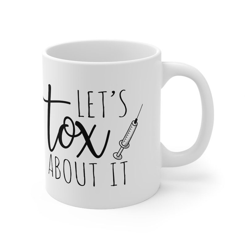 Let's tox about it| funny gift mug for nurse - 15 oz