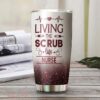 Living the scrub life| personalized nurse tumbler gift