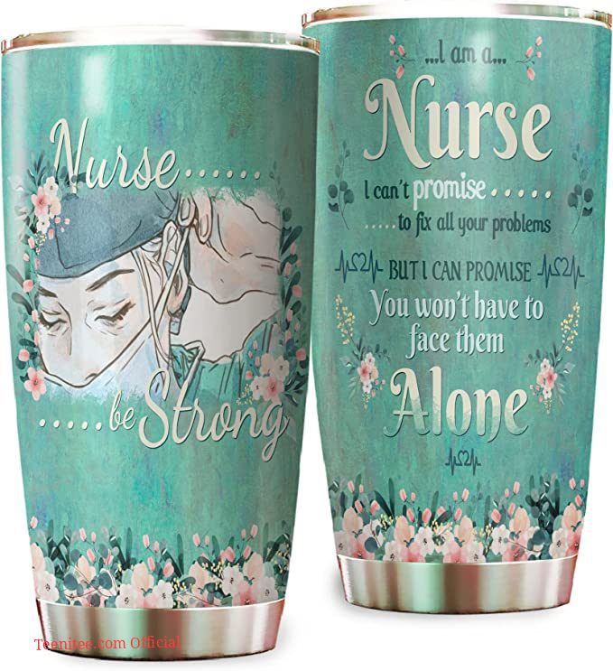 Nurse be strong| tumbler gifts for nurse| nurse gifts tumbler - 30 oz
