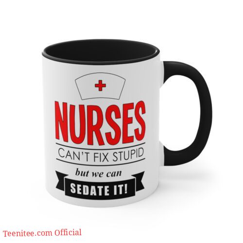 Nurse can sedate it| cute gift for wife and mom - 15 oz