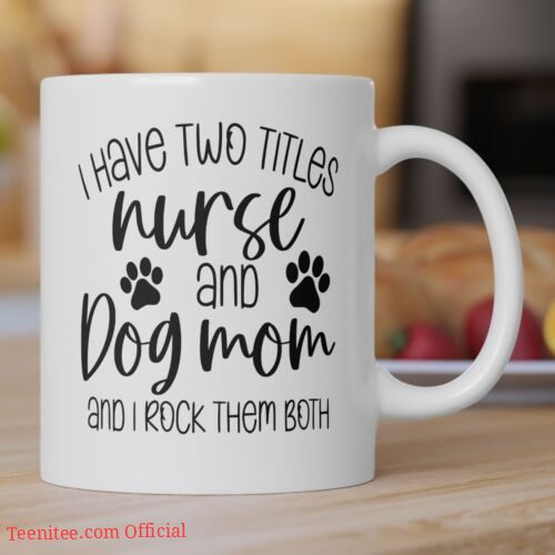 Nurse and dog mom| cute gift for wife and daughter