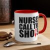 Nurse call the shot| cute gift mug for mom or daughter