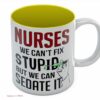 Nurses we can't fix stupid but can sedate it| funny gift mug for mom