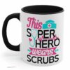 Superhero wear scrub| cute gift mug for nurse - 15 oz