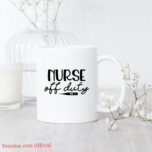 The nurse is off duty| unique gift mug for mom and daughter - 15 oz