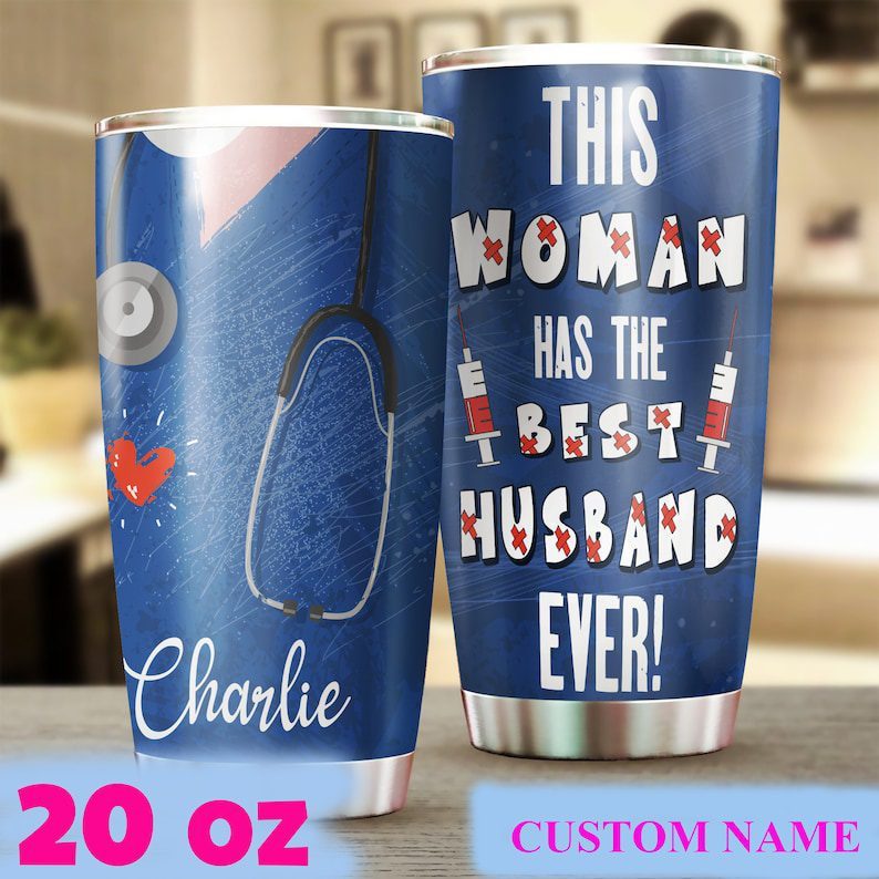 This woman has the best husband ever| custom tumbler for wife nurse