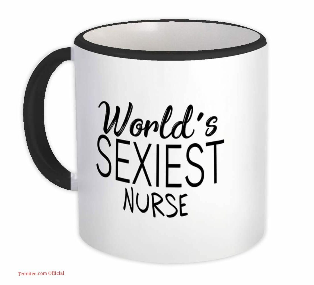 Worlds sexiest nurse| funny gift mug for girlfriend and sister - 15 oz
