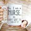 Yes i am a nurse| funny gift mug for your lover - 15 oz