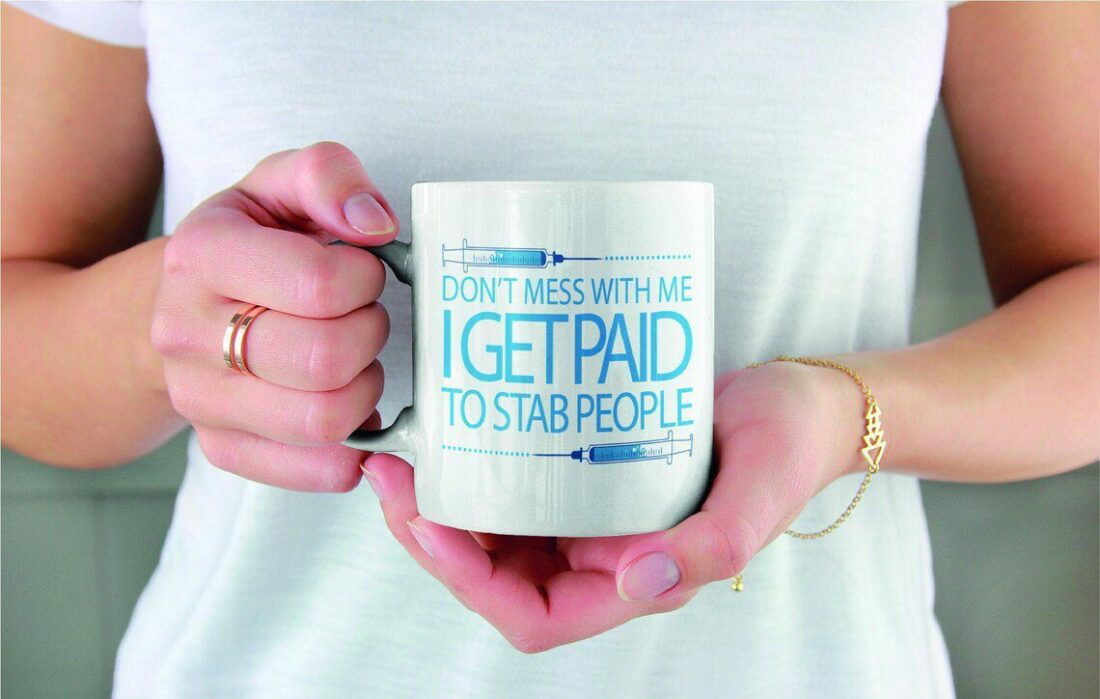 Don't mess with me i get paid to stab people| funny gift mug for nurse - 15 oz